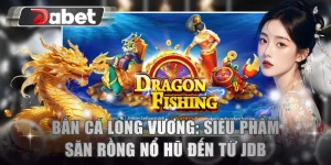 Bắn cá Long Vương