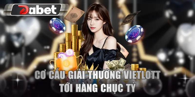 Cơ cấu giải thưởng vietlott tới hàng chục tỷ
