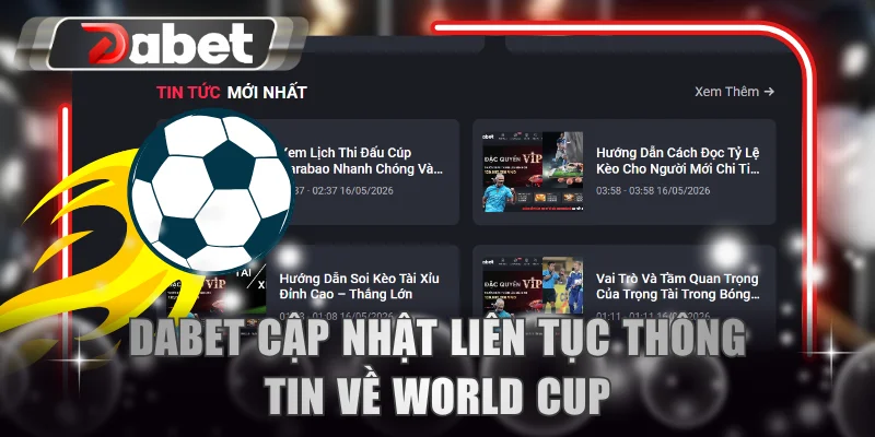 DABET cập nhật liên tục thông tin về World cup