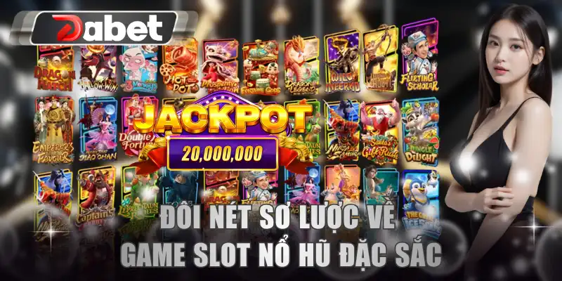 Đôi nét sơ lược về game slot nổ hũ đặc sắc