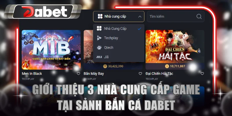 Giới thiệu 3 nhà cung cấp game tại sảnh bắn cá DABET