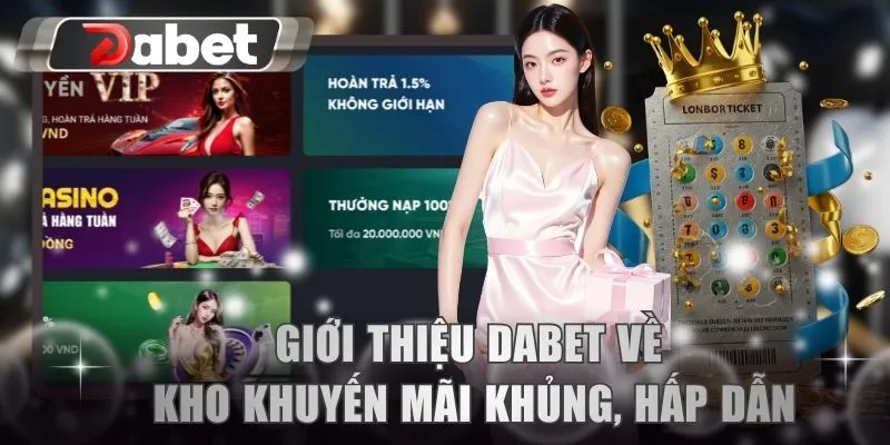 Giới thiệu DABET về kho khuyến mãi khủng, hấp dẫn