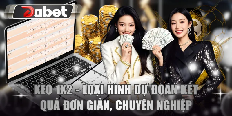 Kèo 1x2 - Loại hình dự đoán kết quả đơn giản, chuyên nghiệp