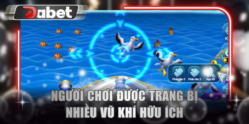 Người chơi được trang bị nhiều vũ khí hữu ích