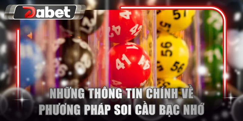 Những thông tin chính về phương pháp soi cầu bạc nhớ