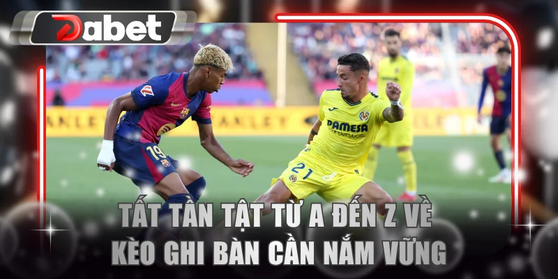Tất tần tật từ A đến Z về kèo ghi bàn cần nắm vững