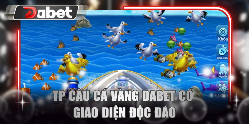 TP Câu Cá Vàng DABET có giao diện độc đáo