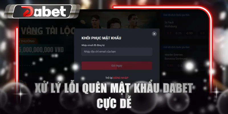 Xử lý lỗi quên mật khẩu DABET cực dễ
